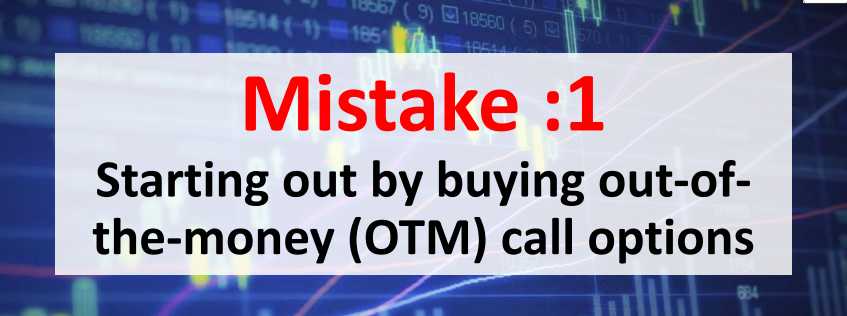 Top ten mistakes by option traders - Mistake : 1