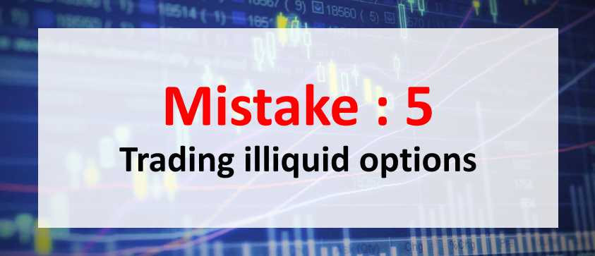 Top ten mistakes by option traders - Mistake : 5