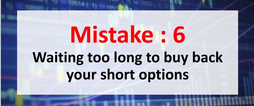 Top ten mistakes by option traders - Mistake : 6